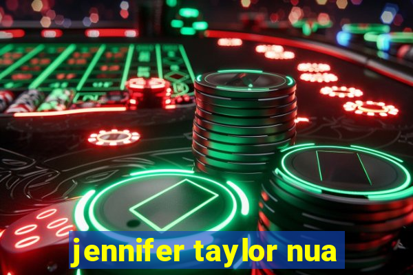 jennifer taylor nua