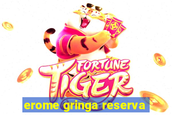 erome gringa reserva