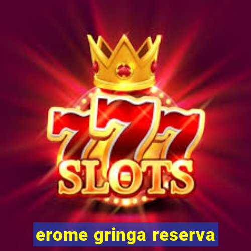 erome gringa reserva