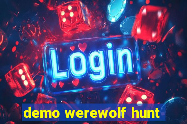 demo werewolf hunt