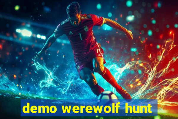 demo werewolf hunt