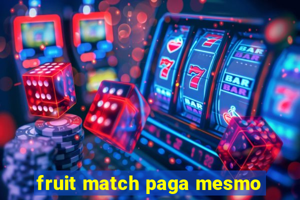 fruit match paga mesmo