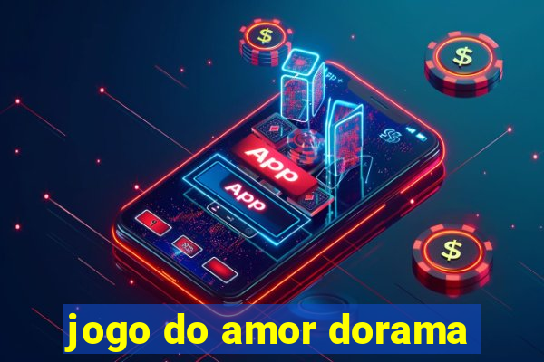 jogo do amor dorama