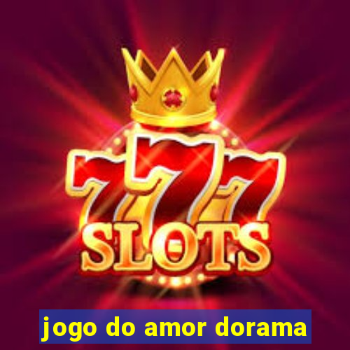 jogo do amor dorama