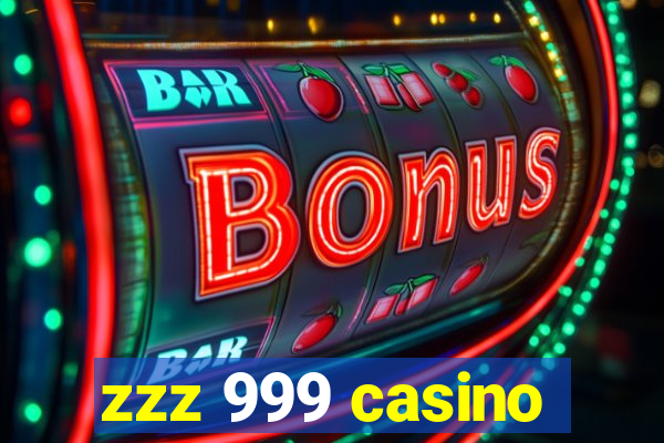 zzz 999 casino