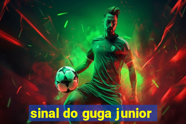 sinal do guga junior