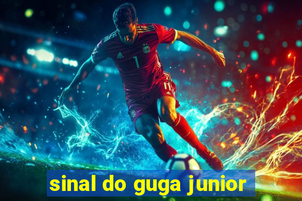 sinal do guga junior