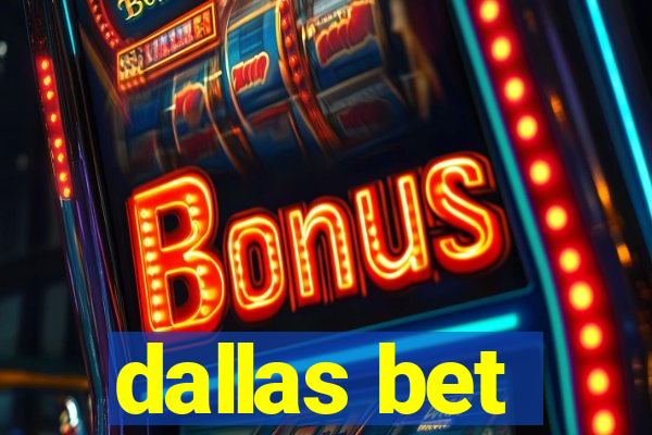 dallas bet