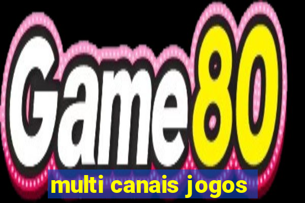 multi canais jogos