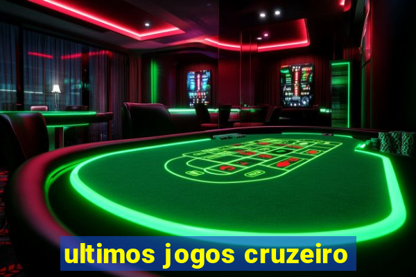 ultimos jogos cruzeiro