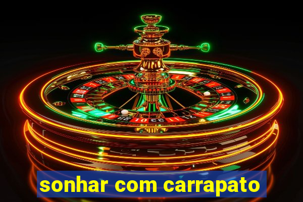 sonhar com carrapato