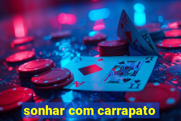 sonhar com carrapato