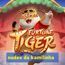 nudes da kamilinha