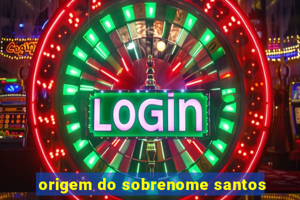 origem do sobrenome santos