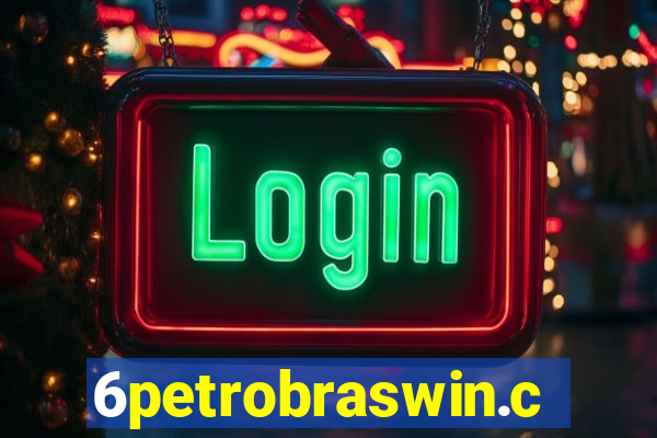 6petrobraswin.com