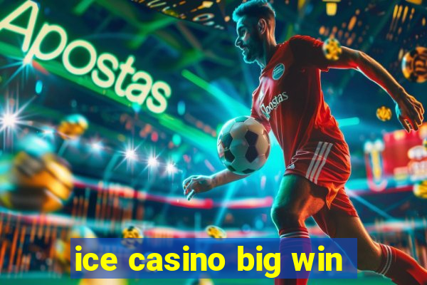 ice casino big win