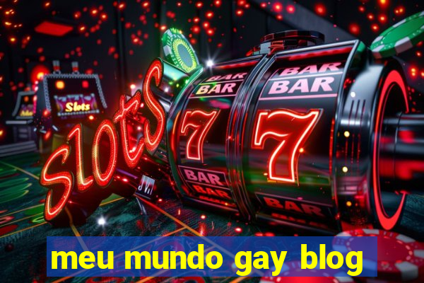 meu mundo gay blog