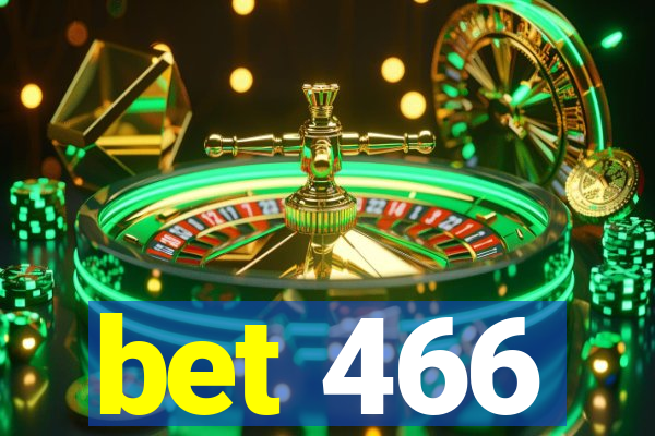 bet 466