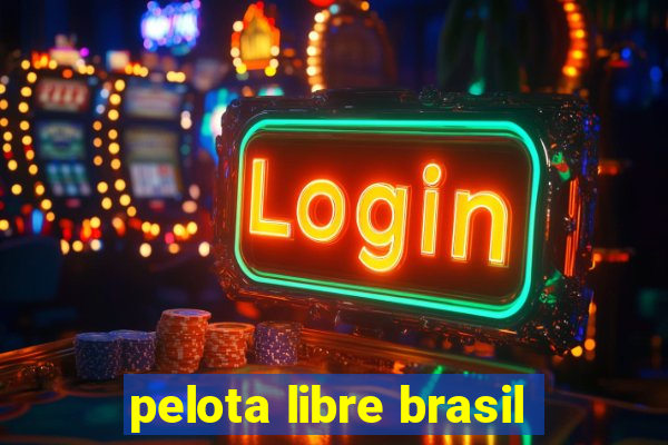 pelota libre brasil