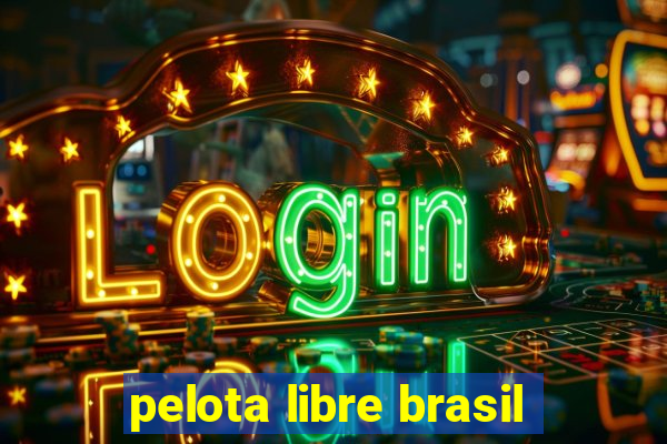 pelota libre brasil