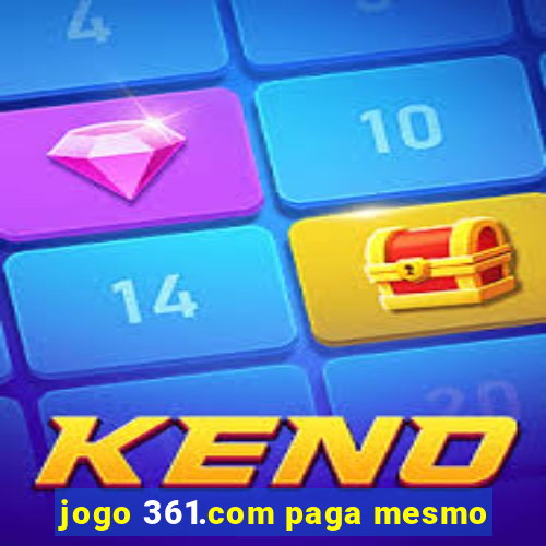 jogo 361.com paga mesmo