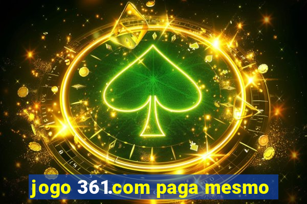 jogo 361.com paga mesmo