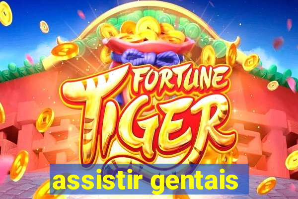 assistir gentais