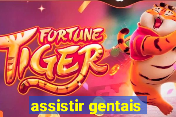 assistir gentais