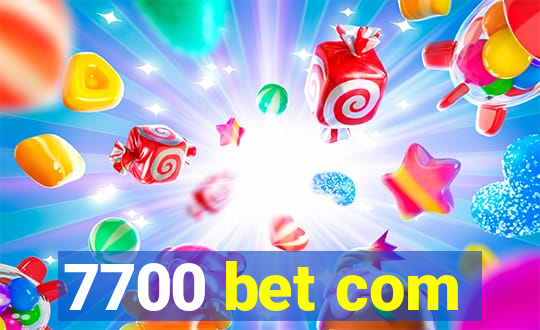 7700 bet com