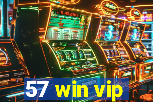 57 win vip