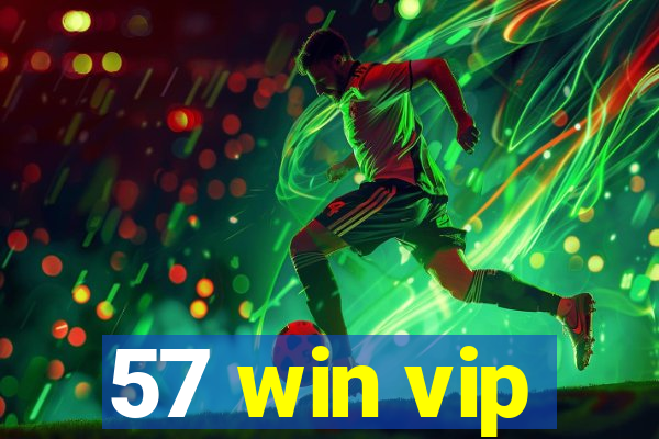 57 win vip