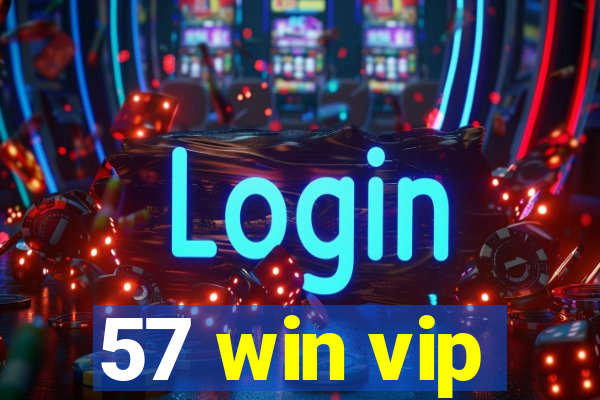 57 win vip