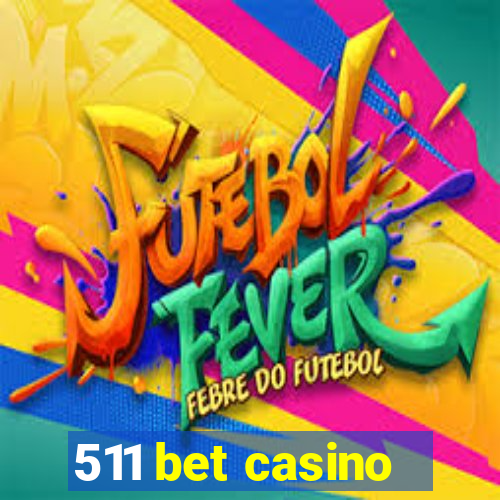 511 bet casino