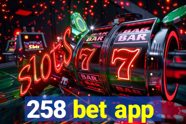 258 bet app