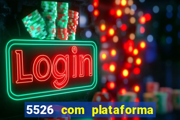 5526 com plataforma de jogos