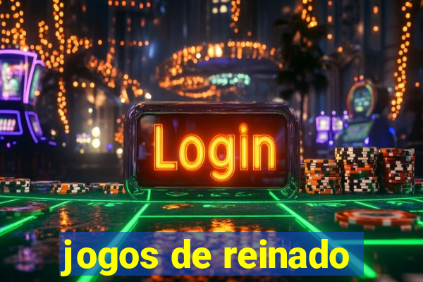 jogos de reinado