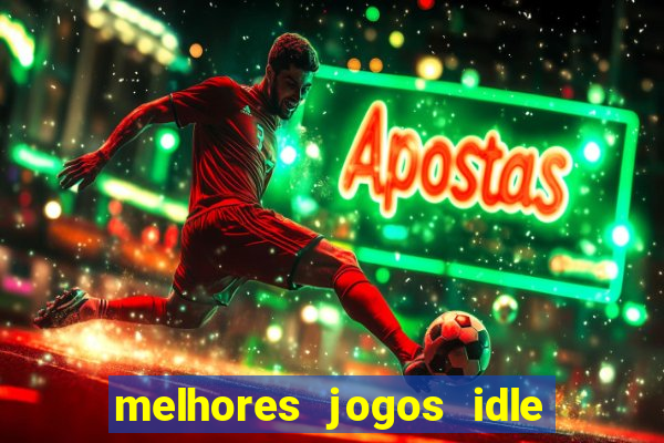 melhores jogos idle para android