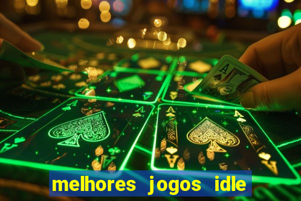 melhores jogos idle para android