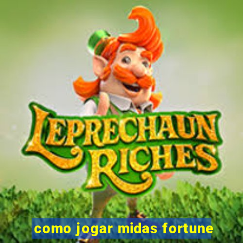 como jogar midas fortune