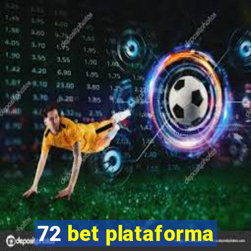 72 bet plataforma