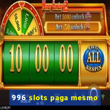 996 slots paga mesmo