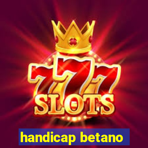 handicap betano