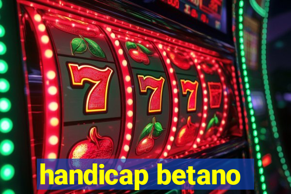 handicap betano