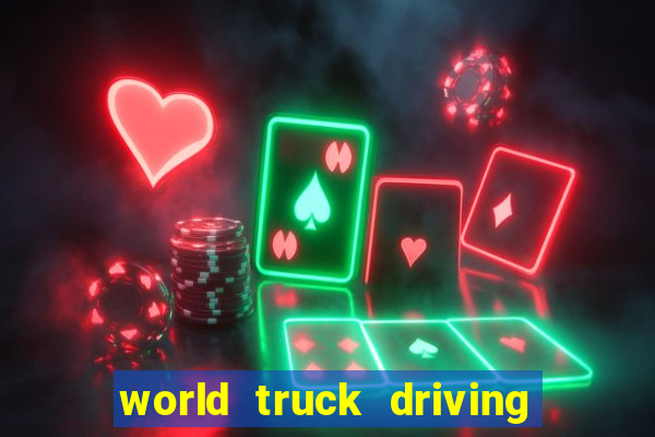 world truck driving simulator dinheiro infinito tudo desbloqueado 2024