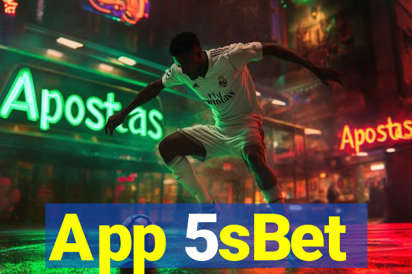 App 5sBet