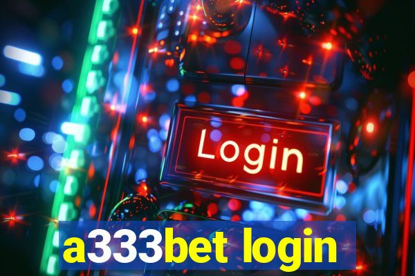 a333bet login