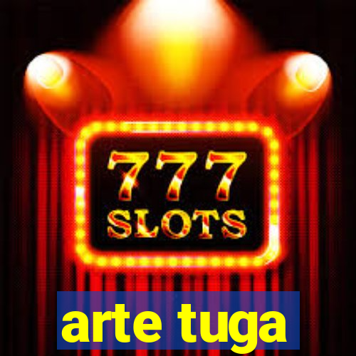 arte tuga