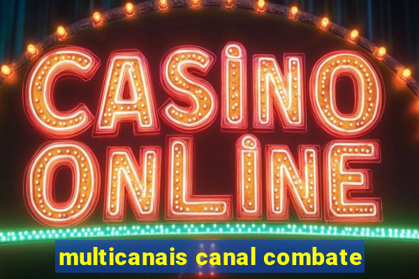 multicanais canal combate