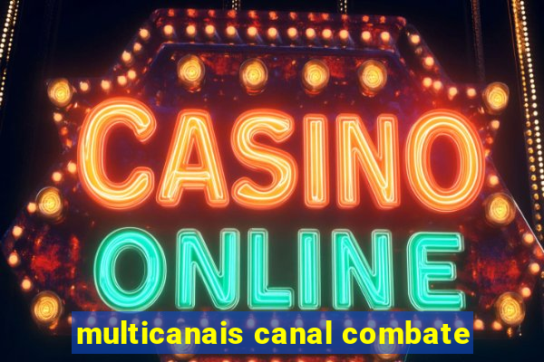 multicanais canal combate