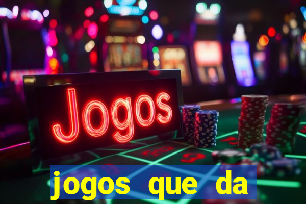 jogos que da dinheiro de verdade sem depositar